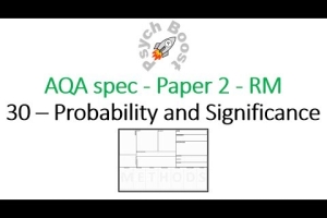 Probability and Significance – Research Methods (7.30) Psychology AQA paper 2